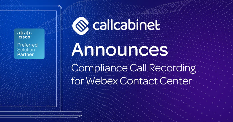 callcabinet-announces-compliance-call-recording-for-webex-contact